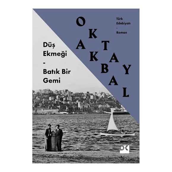Düş Ekmeği - Batık Bir Gemi