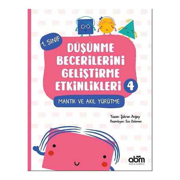 Düşünme Becerilerini Geliştirme Etkinlikleri 4- Mantık ve Akıl Yürütme 
