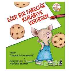 Bilgi Yayıncılık - Eğer Bir Fareciğe Kurabiye Verirsen