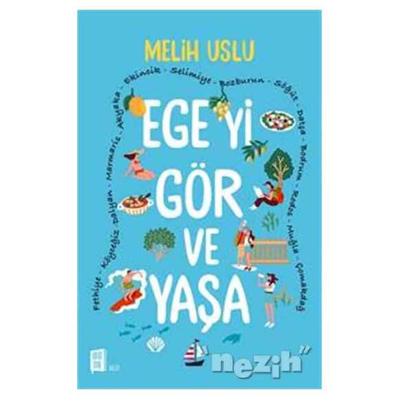 Ege’yi Gör ve Yaşa