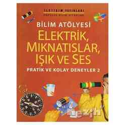 İletişim Yayıncılık - Elektrik, Mıknatıslar, Işık ve Ses