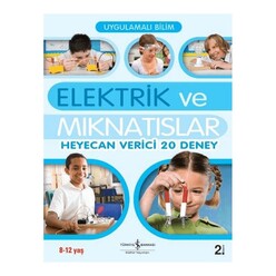 İş Bankası Kültür Yayınları - Elektrik Ve Mıknatıslar - Heyecan