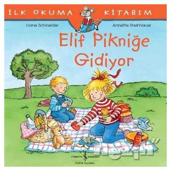Elif Pikniğe Gidiyor - İlk Okuma Kitabım