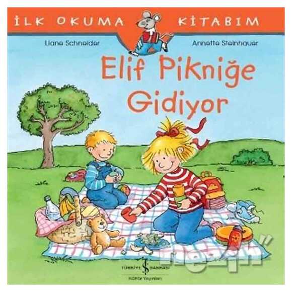 Elif Pikniğe Gidiyor - İlk Okuma Kitabım