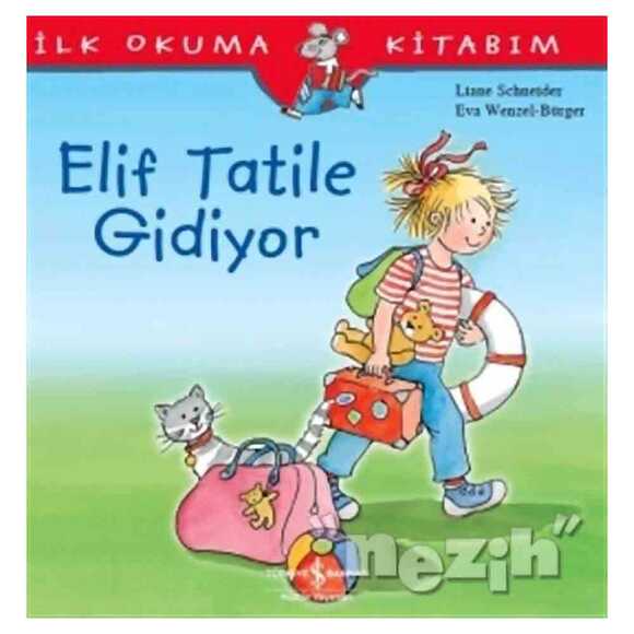 Elif Tatile Gidiyor - İlk Okuma Kitabım