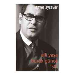 A7 Yayıncılık - Elli Yaşa Buruk Günce ’50’