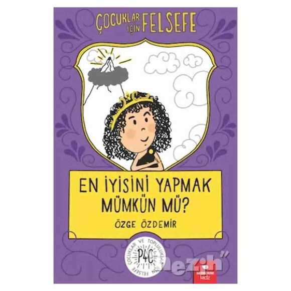 En İyisini Yapmak Mümkün mü? - Çocuklar İçin Felsefe