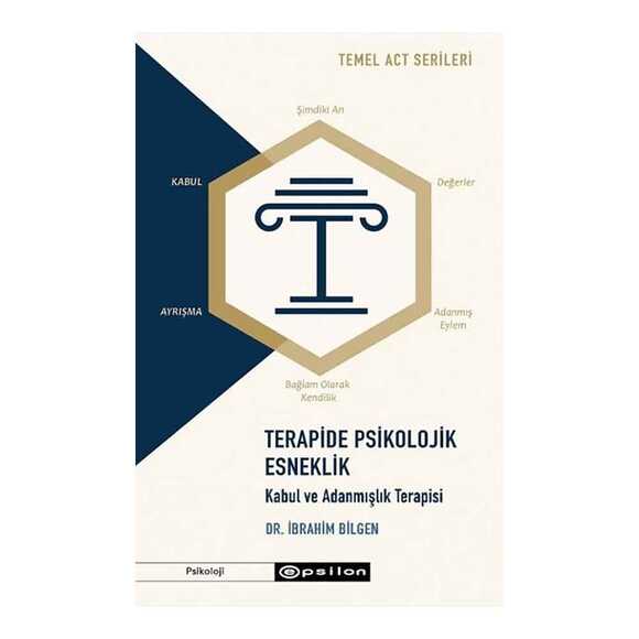 Epsilon Terapide Psikolojik Esneklik: Kabul ve Adanmışlık Terapisi