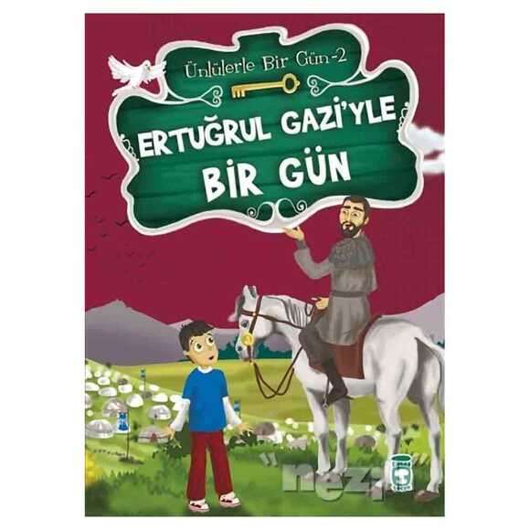 Ertuğrul Gazi’yle Bir Gün