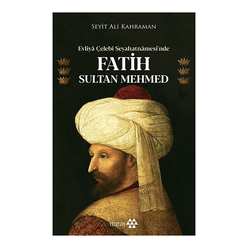 Evliya Çelebi Seyahatnamesi’nde Fatih Sultan Mehmed - Thumbnail