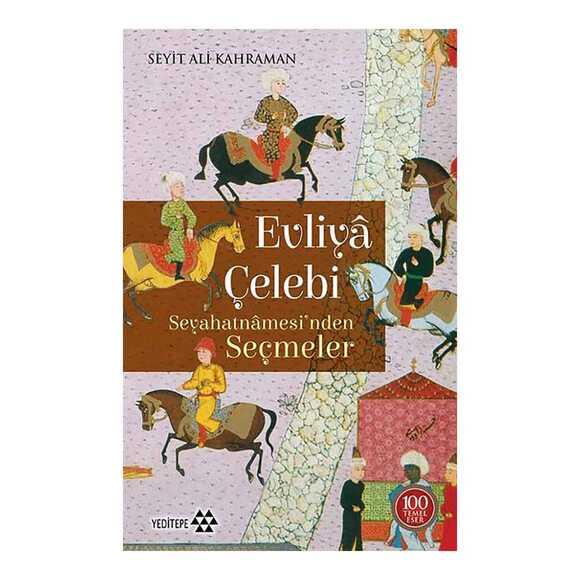 Evliya Çelebi Seyahatnamesi’nden Seçmeler