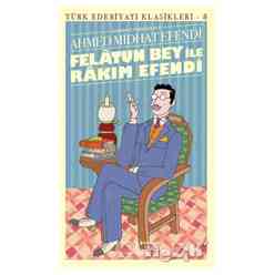 Felatun Bey ile Rakım Efendi - Türk Edebiyatı Klasikleri 8 - Thumbnail