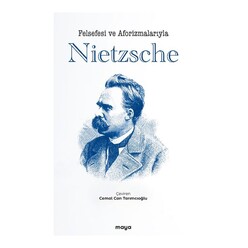 Maya Yayınları - Felsefesi ve Aforizmalarıyla Nietzsche