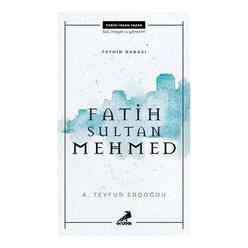 Erdem Yayınları - Fethin Babası Fatih Sultan Mehmed