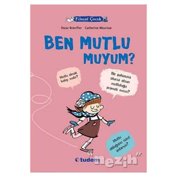 Filozof Çocuk : Ben Mutlu muyum?