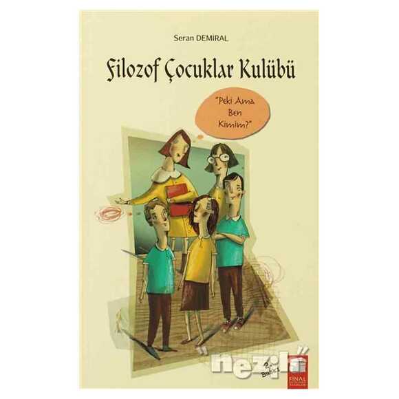 Filozof Çocuklar Kulübü: Peki Ama Ben Kimim?