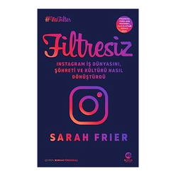 Filtresiz: Instagram İş Dünyasını, Şöhreti ve Kültürü Nasıl Dönüştürdü - Thumbnail