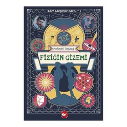 Beyaz Balina Yayınları - Fiziğin Gizemi - Bilim Gezginleri Serisi 1