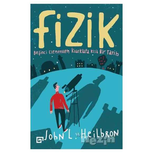 Fizik: Beşinci Elementten Kuarklara Kısa Bir Tarih