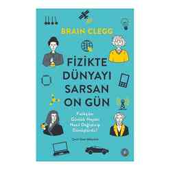 Orenda Yayınları - Fizikte Dünyayı Sarsan On Gün - Fizikçiler Günlük Hayatı Nasıl Değiştirip Dönüştürdü?