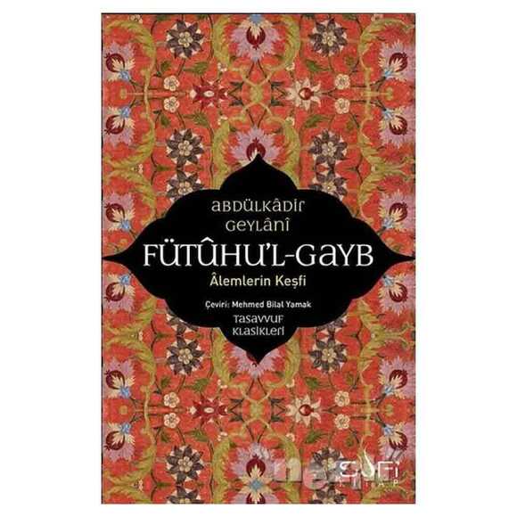 Fütuhu’l-Gayb - Alemlerin Keşfi