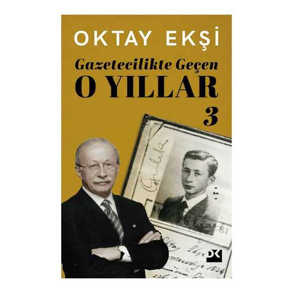 Gazetecilikte Geçen O Yıllar - 3 