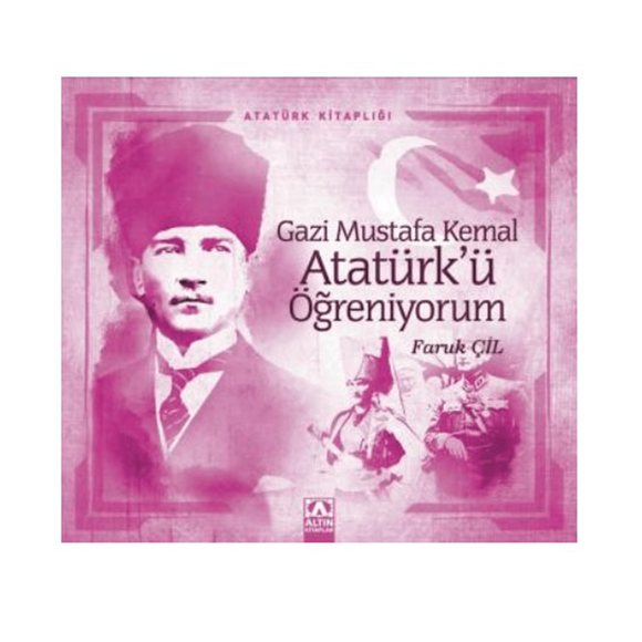 Gazi Mustafa Kemal Atatürk’ü Öğreniyorum