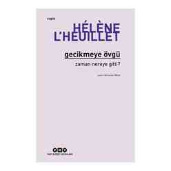 Yapı Kredi Yayınları - Gecikmeye Övgü - Zaman Nereye Gitti?