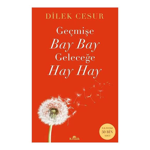 Geçmişe Bay Bay Geleceğe Hay Hay