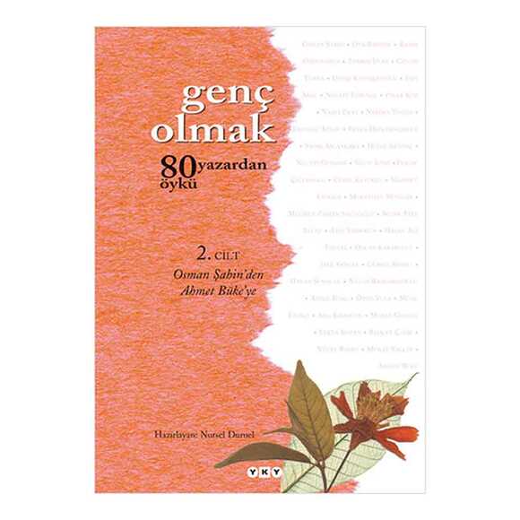 Genç Olmak 80 Yazardan  Öykü 2. Cilt
