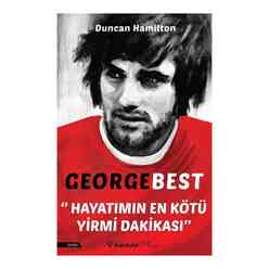 İnkılap Kitabevi - George Best - Hayatımın En Kötü Yirmi Dakikası