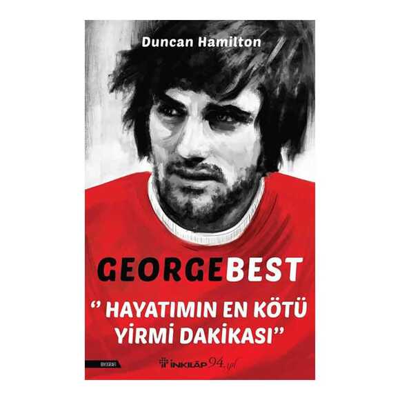 George Best - Hayatımın En Kötü Yirmi Dakikası