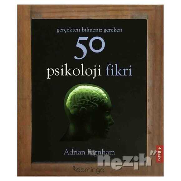 Gerçekten Bilmeniz Gereken 50 Psikoloji Fikri