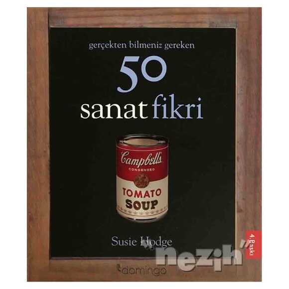 Gerçekten Bilmeniz Gereken 50 Sanat Fikri