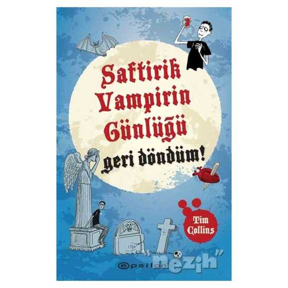 Geri Döndüm! - Saftirik Vampirin Günlüğü