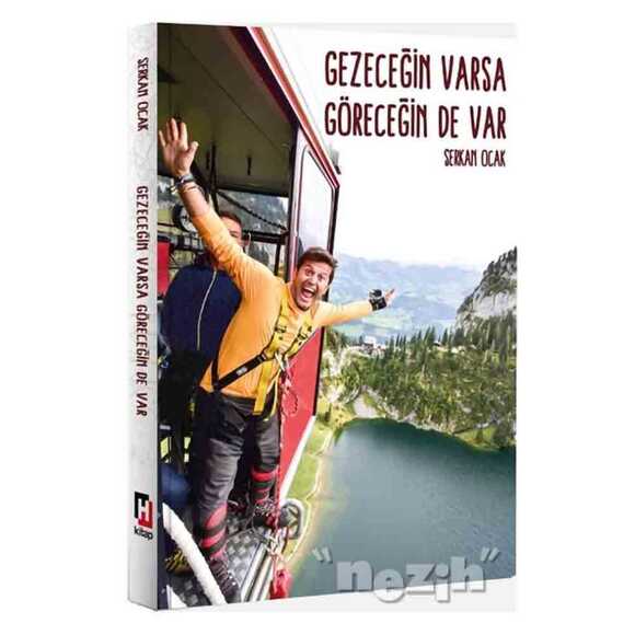 Gezeceğin Varsa Göreceğin de Var