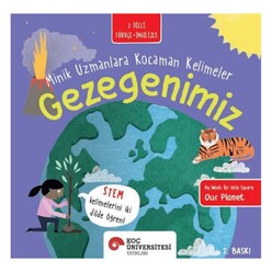 Koç Üniversitesi Yayınları - Gezegenemiz (Minik Uzmanlara Ko.Kelimeler)