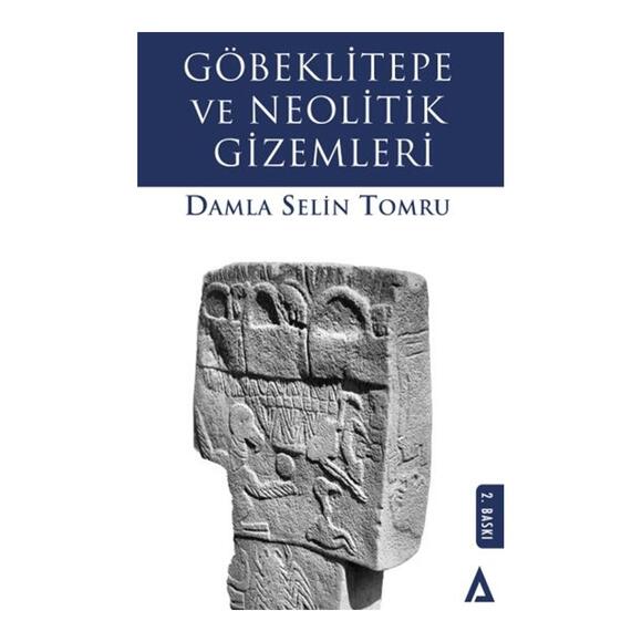 Göbeklitepe Ve Neolitik Gizemleri