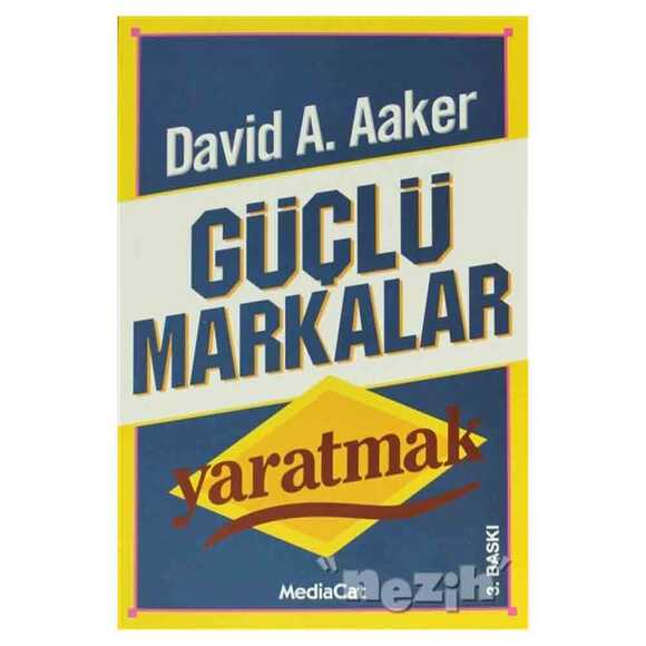 Güçlü Markalar Yaratmak