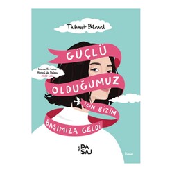 yan pasaj - Güçlü Olduğumuz İçin Bizim Başımıza Geldi
