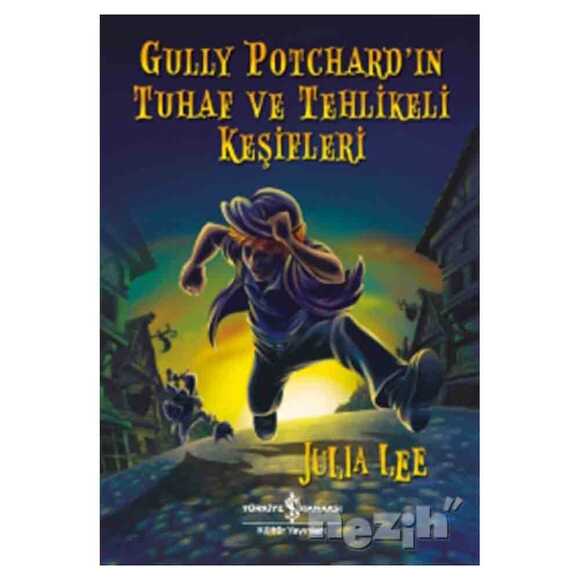 Gully Potchard’ın Tuhaf ve Tehlikeli Keşifleri