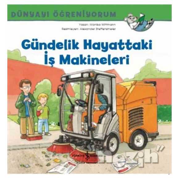 Gündelik Hayattaki İş Makineleri - Dünyayı Öğreniyorum