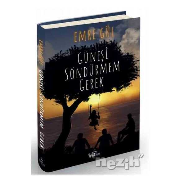 Güneşi Söndürmem Gerek (Ciltli)