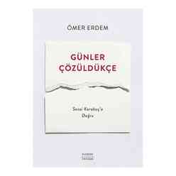 Everest Yayınları - Günler Çözüldükçe - Sezai Karakoç’a Doğru