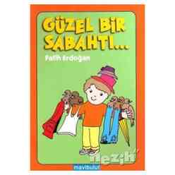 Mavi Bulut Yayınları - Gu¨zel Bir Sabahtı…