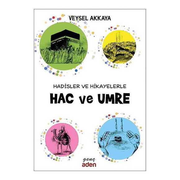 Hadisler Ve Hikayelerle Hac Ve Umre