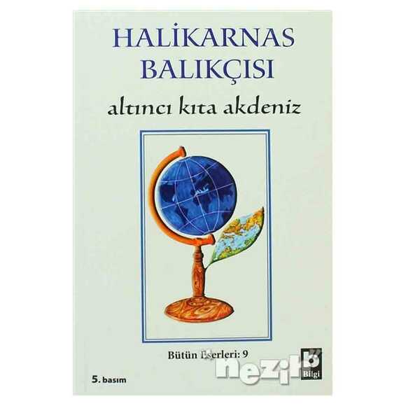 Halikarnas Balıkçısı - Altıncı Kıta Akdeniz Bütün Eserleri 9