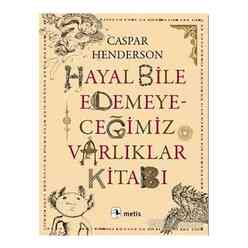 Hayal Bile Edemeyeceğimiz Varlıklar Kitabı - Thumbnail