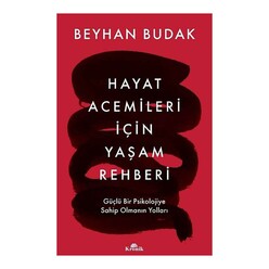 Hayat Acemileri İçin Yaşam Rehberi - Güçlü Bir Psikolojiye Sahip Olmanın Yolları - Thumbnail