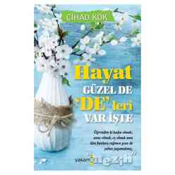 Yakamoz Yayınları - Hayat Güzel De ‘De’leri Var İşte